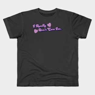 I really don't care INC Kids T-Shirt